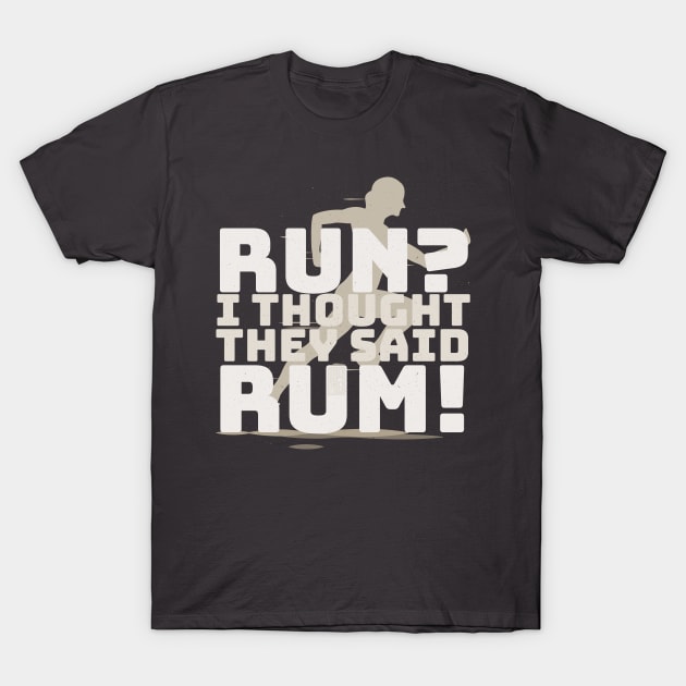 FUNNY VINTAGE JOKE RUN THOUGHT RUM ALCOHOL FITNESS T-Shirt by porcodiseno